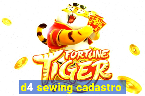 d4 sewing cadastro